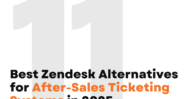 Best Zendesk Alternatives for After-Sales Ticketing Systems in 2025