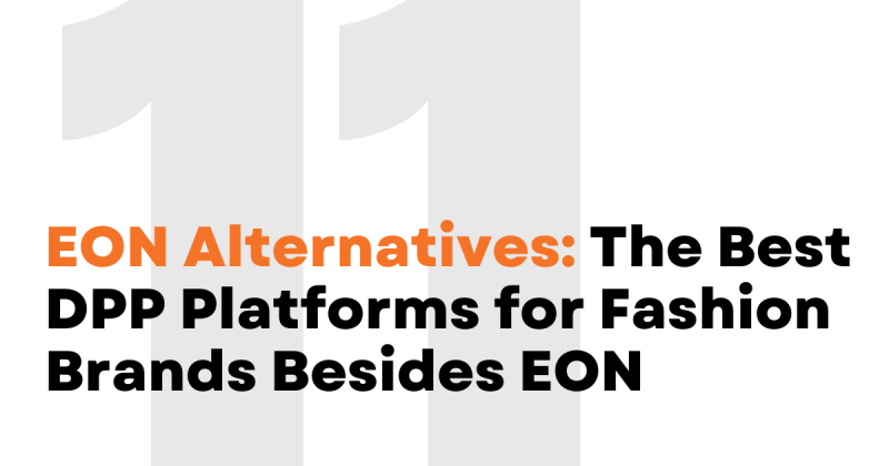 EON Alternatives: The Best DPP Platforms for Fashion Brands Besides EON